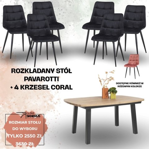 Zestaw stół PAVAROTTI (4 nogi) + 6 krzesła Coral Zestaw stół PAVAROTTI (4 nogi) + 6 krzesła Coral